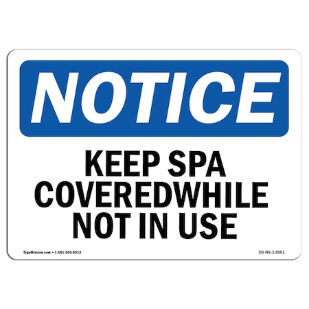 Signmission OSHA Notice Sign, 7" Height, Rigid Plastic, Keep Spa Covered While Not In Use Sign, Landscape OS-NS-P-710-L-13861